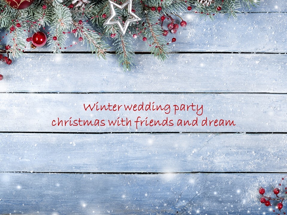 Winter wedding party christmas with friends and dream